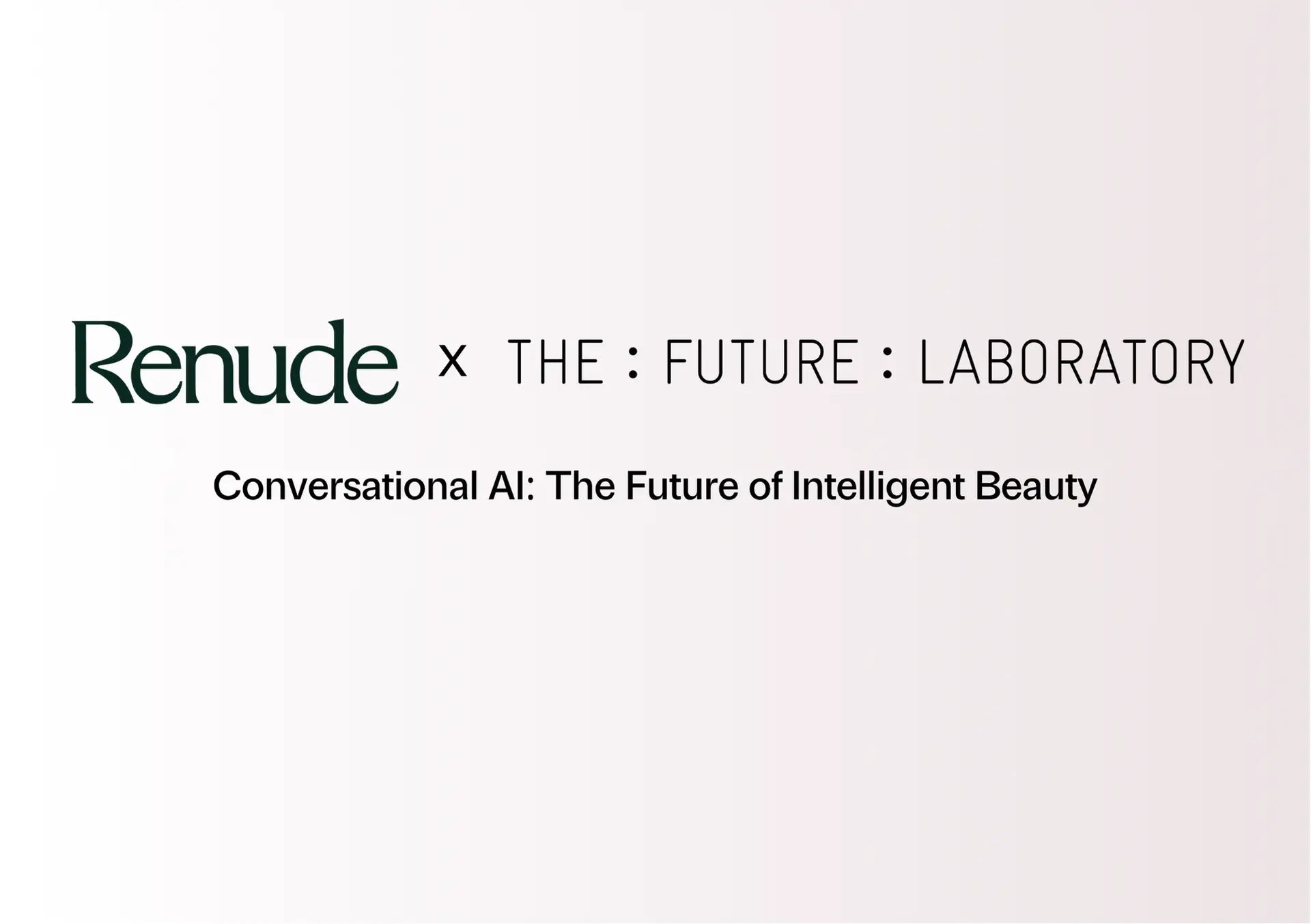 Renude x The Future Laboratory: Launching AI Skin Advisor